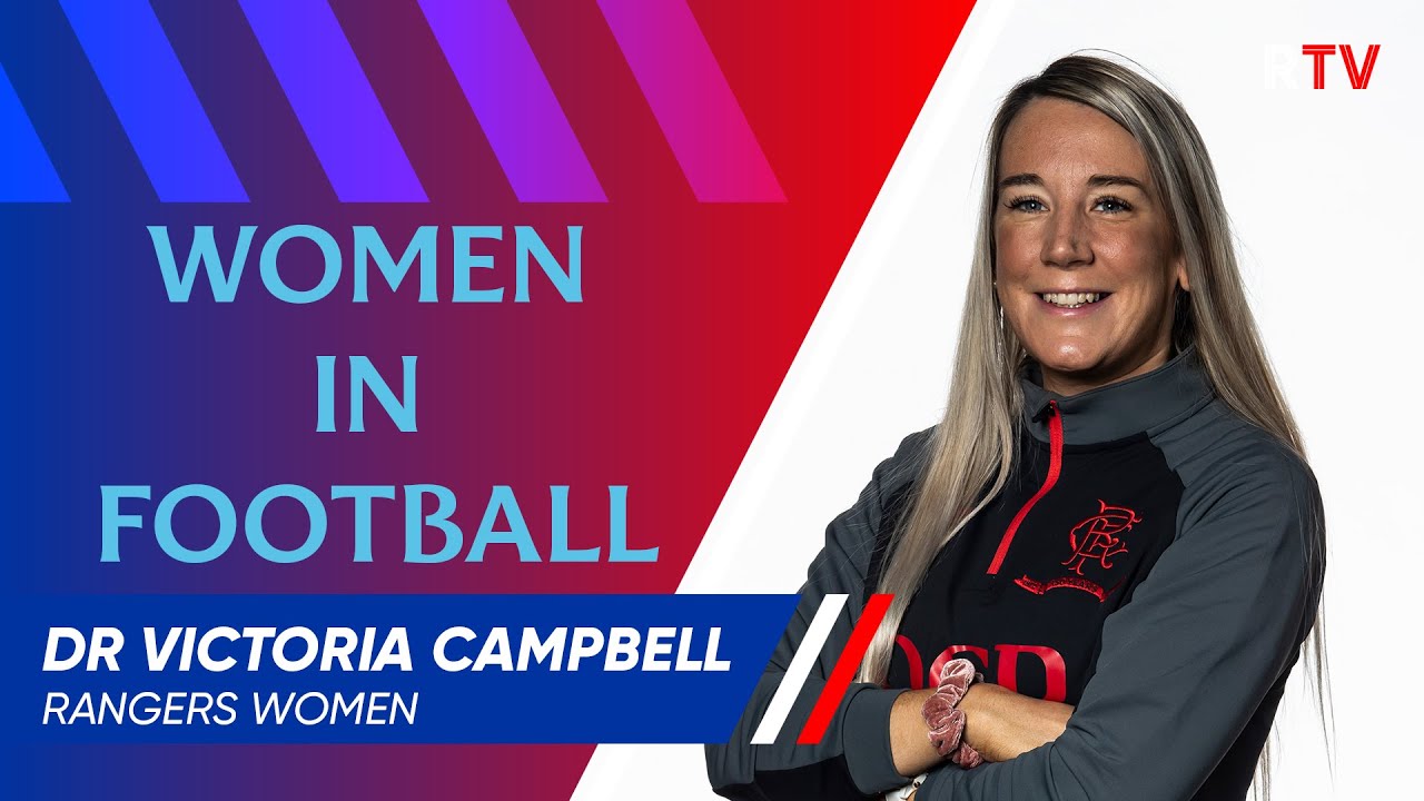 Women In Football | Victoria Campbell | Rangers FC