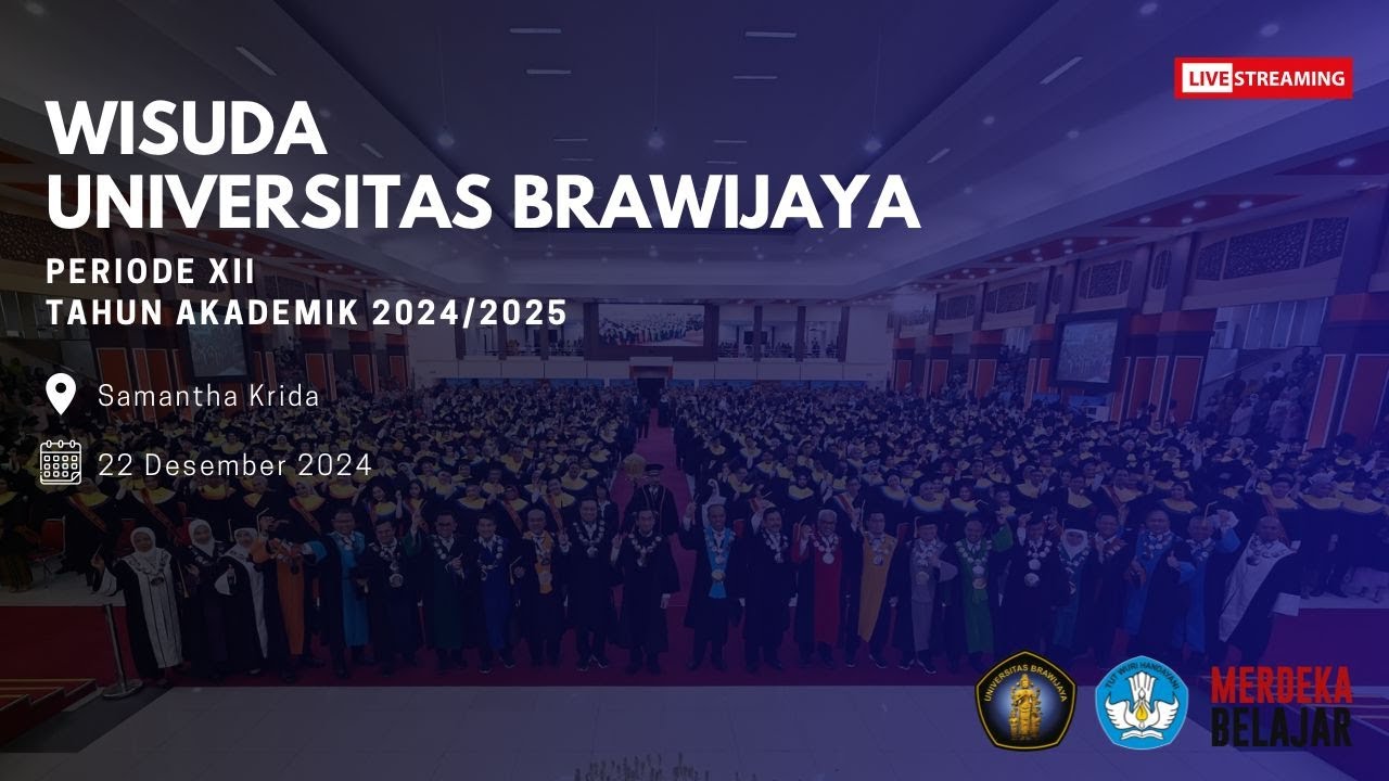 WISUDA PERIODE XII UNIVERSITAS BRAWIJAYA TAHUN AKADEMIK 2024/2025