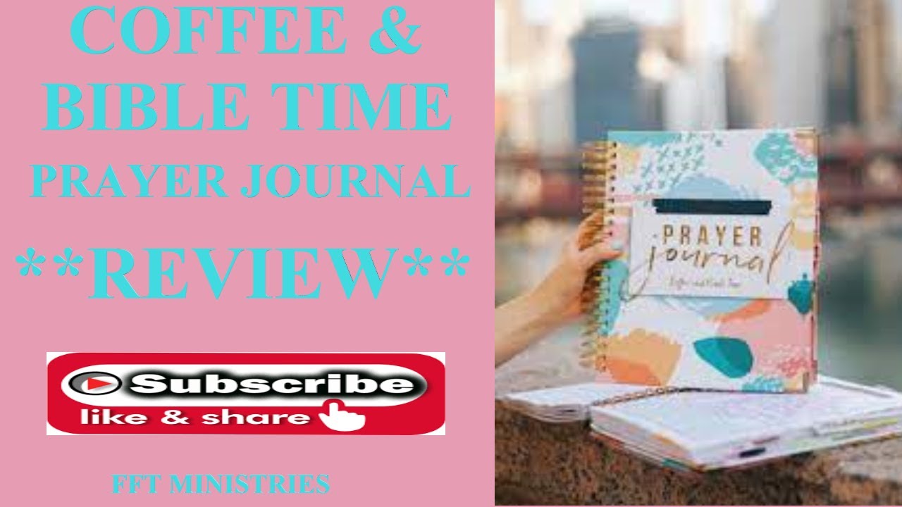BIBLE AND COFFEE TIME : PRAYER JOURNAL REVIEW!!