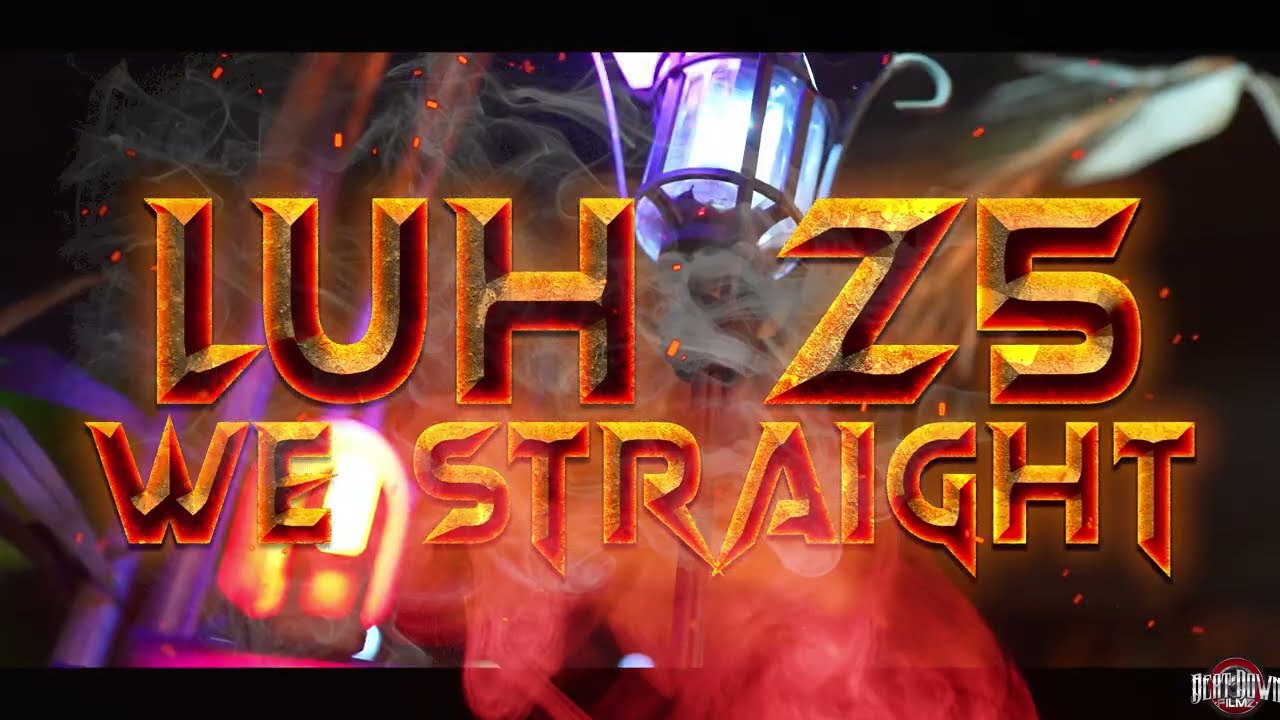 Luh Z5- We Straight (official video)