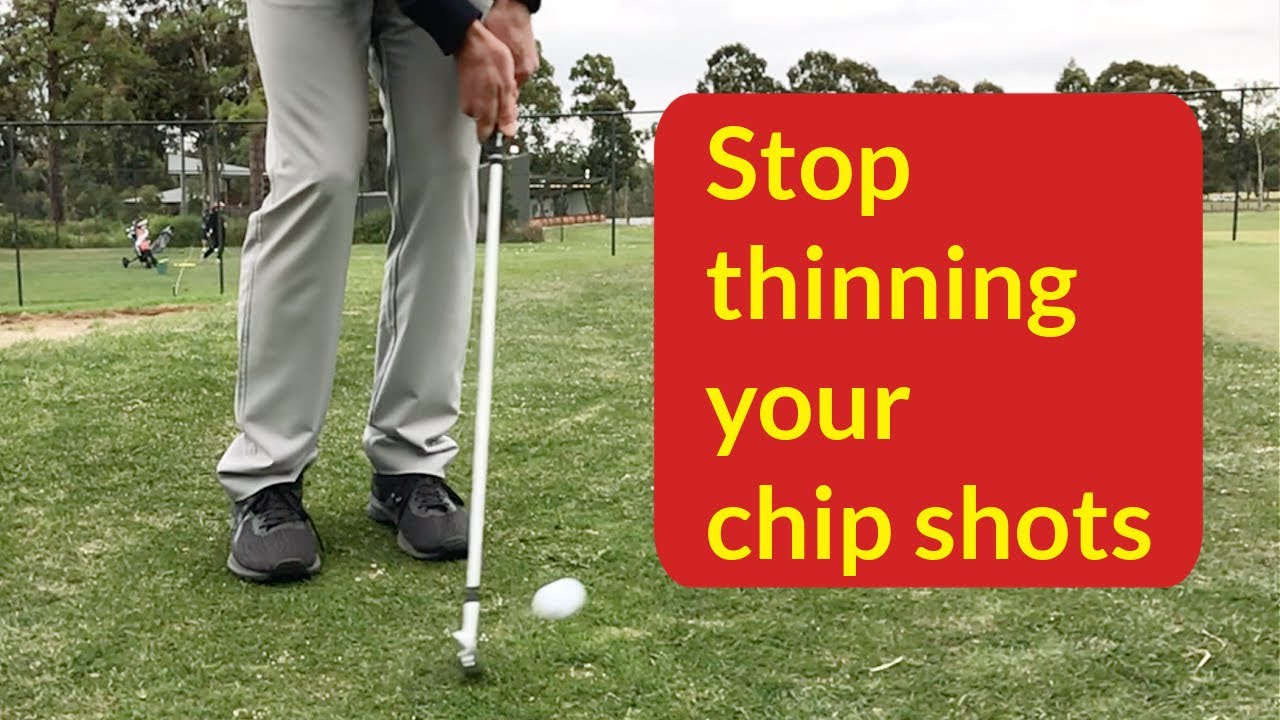 Stop thinning chip shots
