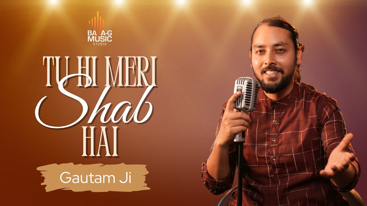 Tu Hi Meri Shab Hai (Male Cover) | Romantic Love Song | Gautam Sajwan | Bala-G Music Studio