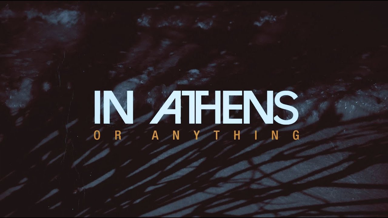 In Athens - Or Anything (Official Music Video)