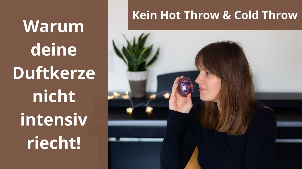 Warum deine Duftkerze nicht intensiv riecht! I Kein Cold Throw & Hot Throw I Sojawachs Duftkerzen