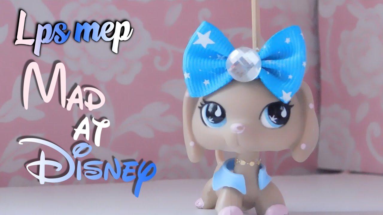 LPS MEP: Mad at Disney