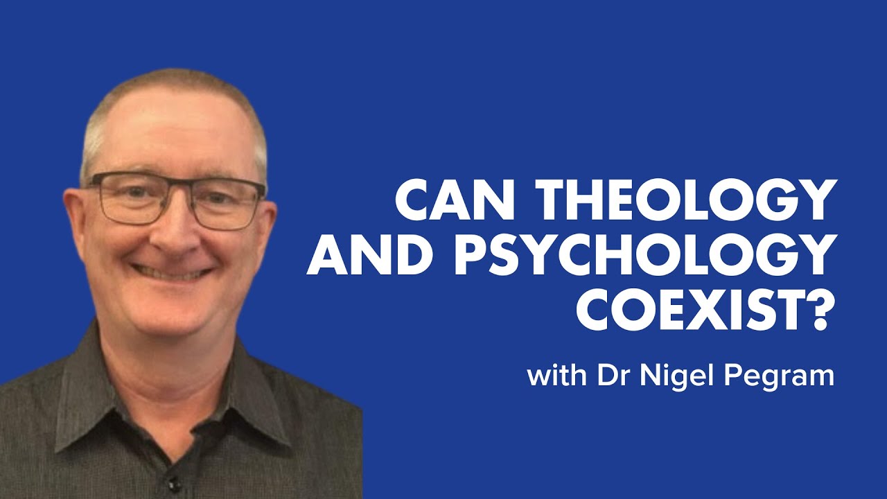 Theology and Psychology with Rev Dr Nigel Pegram