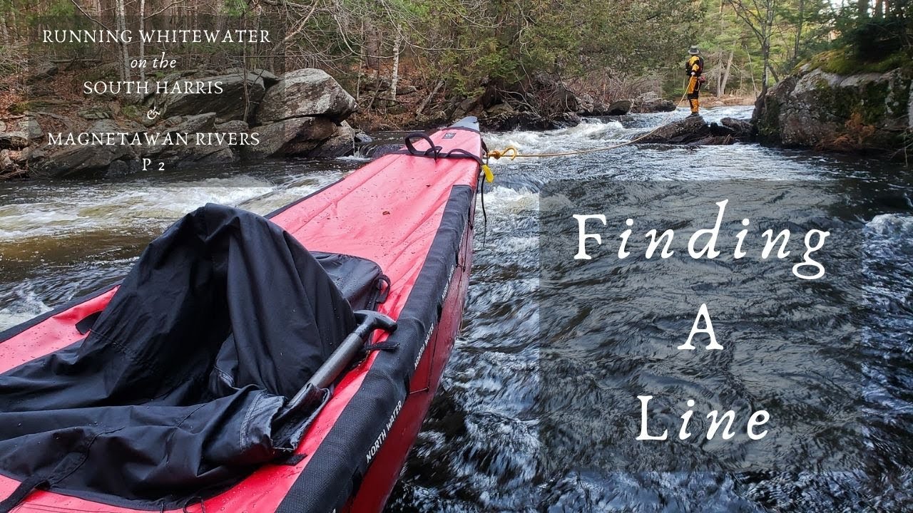 Finding A Line | Running Whitewater on the South Harris and Magnetawan Rivers | Part 2