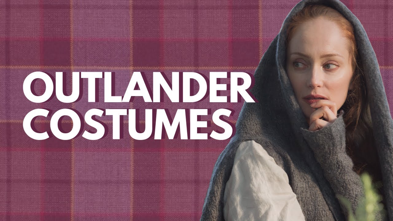 Outlander Costumes Part II (The Lassies)