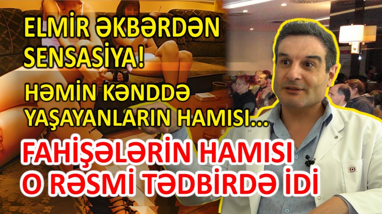Elmir Əkbər görün kimləri ifşa etdi? - O TƏDBİRƏ GƏLƏNLƏRİN HAMISI FAHİŞƏ İDİ! #gündem
