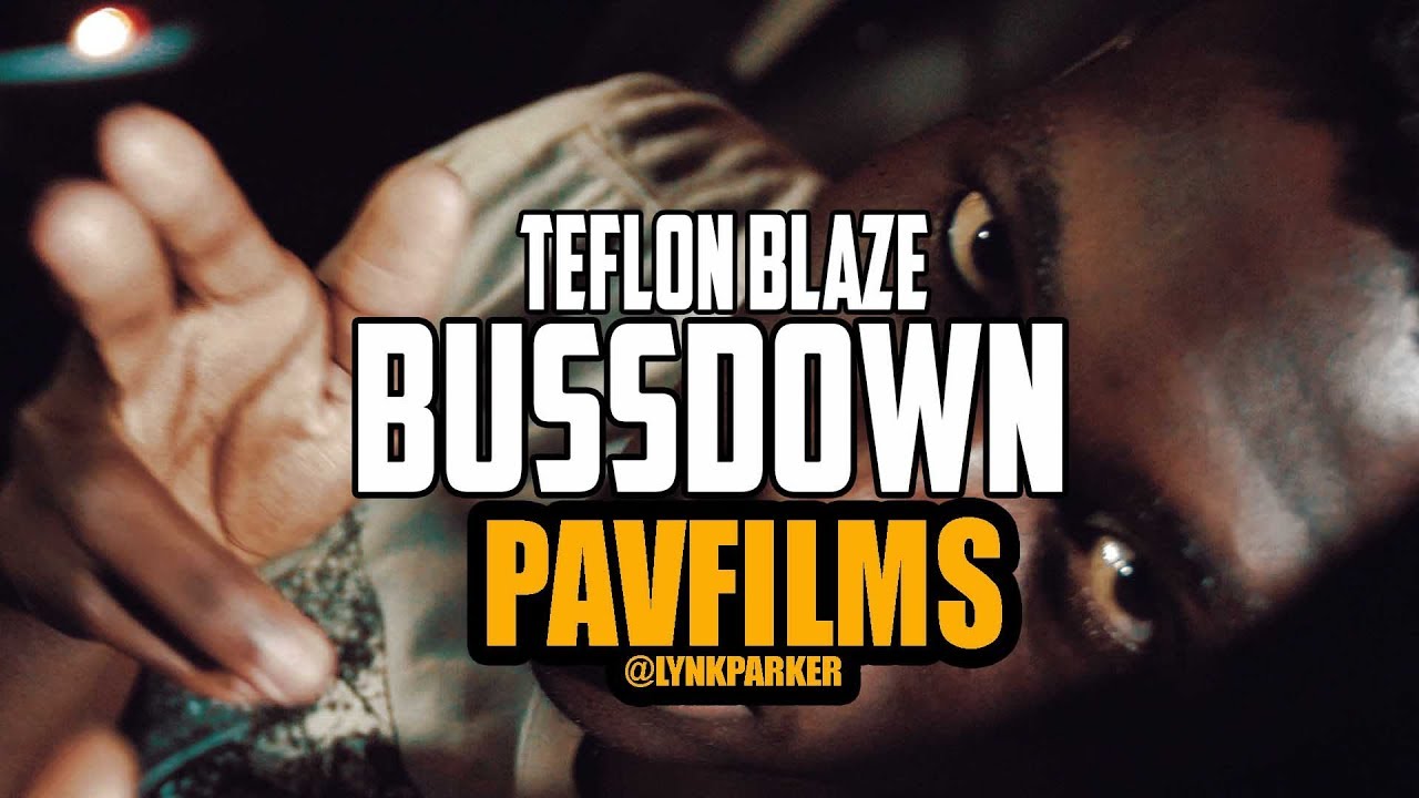 TEFLON BLAZE - BUSSDOWN | Shot by PAVFILMS
