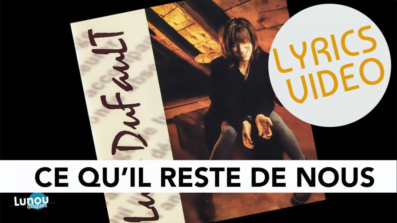 Luce Dufault - Ce qu'il reste de nous (Lyrics video)