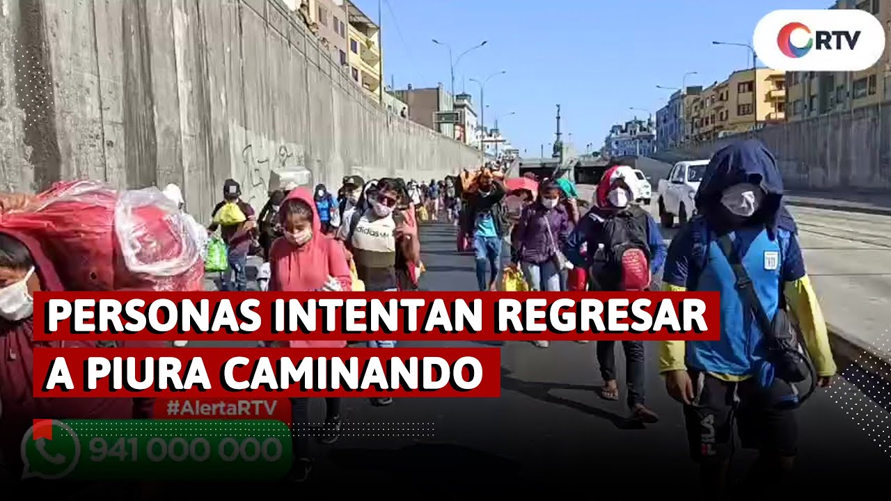 Coronavirus en el Perú: personas intentan regresar a Piura caminando