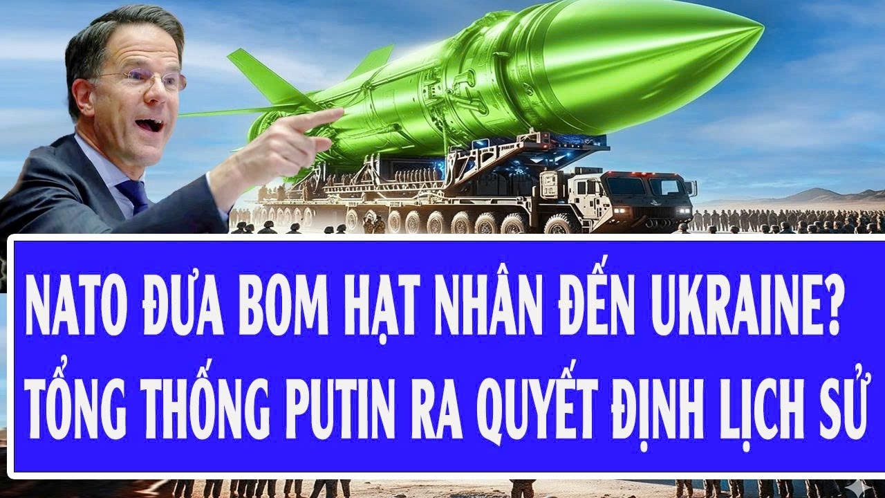 Quốc tế hôm nay 25/2: NATO đưa bom hạt nhân đến Ukraine? Tổng thống Putin ra quyết định lịch sử