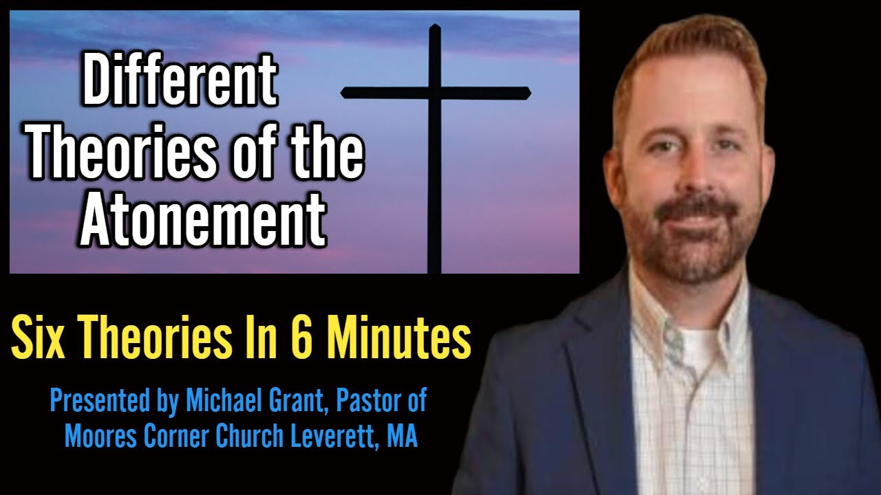 6 Different Theories of the Atonement in 6 Minutes
