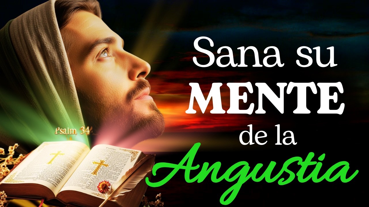 🕊️ SALMO 34 | DIOS Rescata la MENTE de mi HIJO de la Angustia