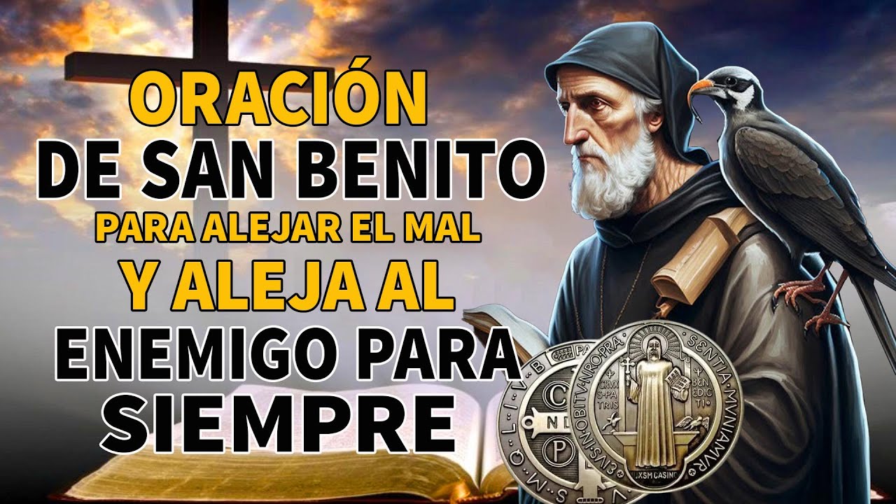 ORACIÓN de SAN BENITO para ALEJAR el MAL: reza una vez y aleja al enemigo para siempre