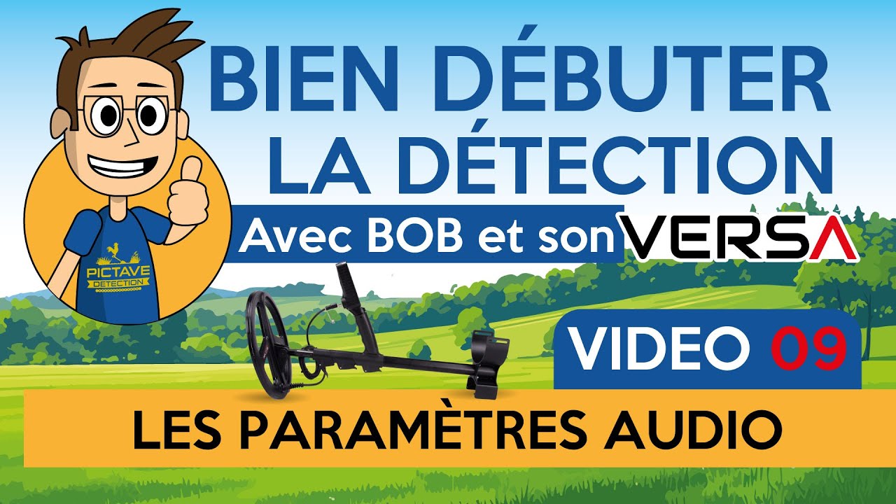 Vidéo 09 - Les Paramètres Audio - Bien Débuter la Détection avec Bob et son VERSA