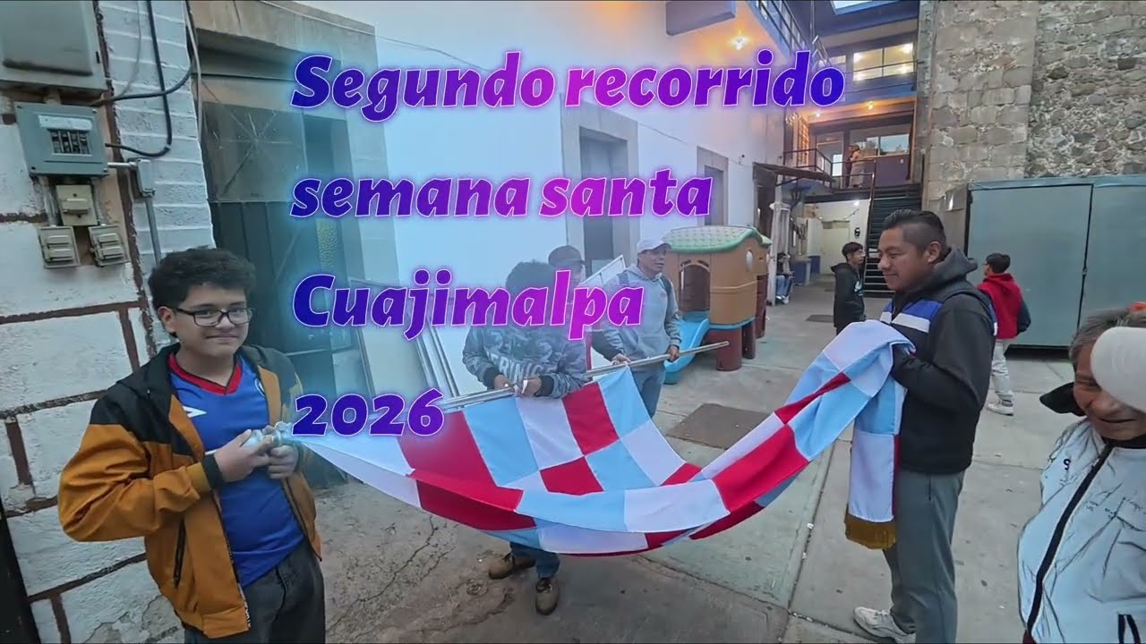 Segundo recorrido semana santa Cuajimalpa 2026 