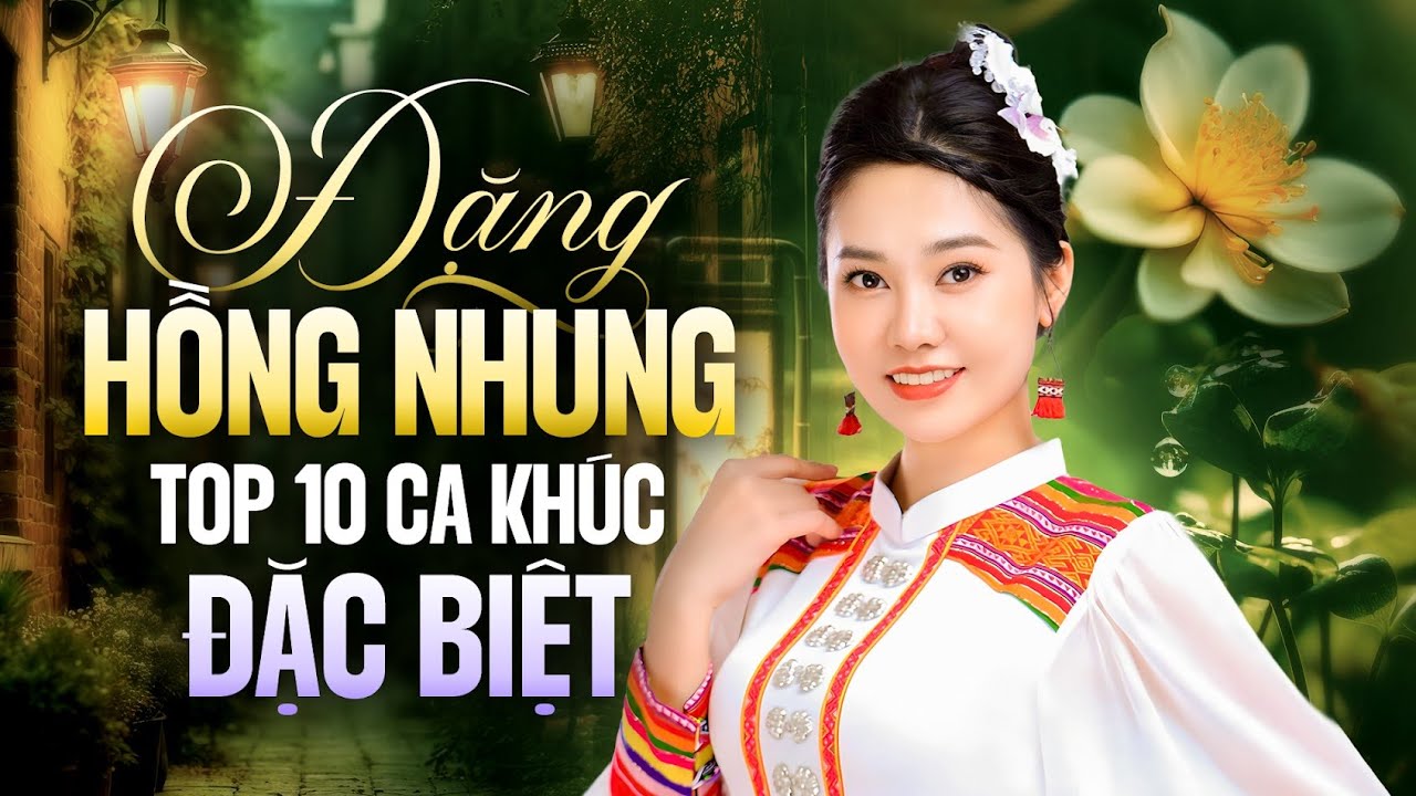 Đặng Hồng Nhung | Top 10 Ca Khúc Tây Bắc Hay Nhất 2025 - Nghe Là Mê Mẩn Lòng Người