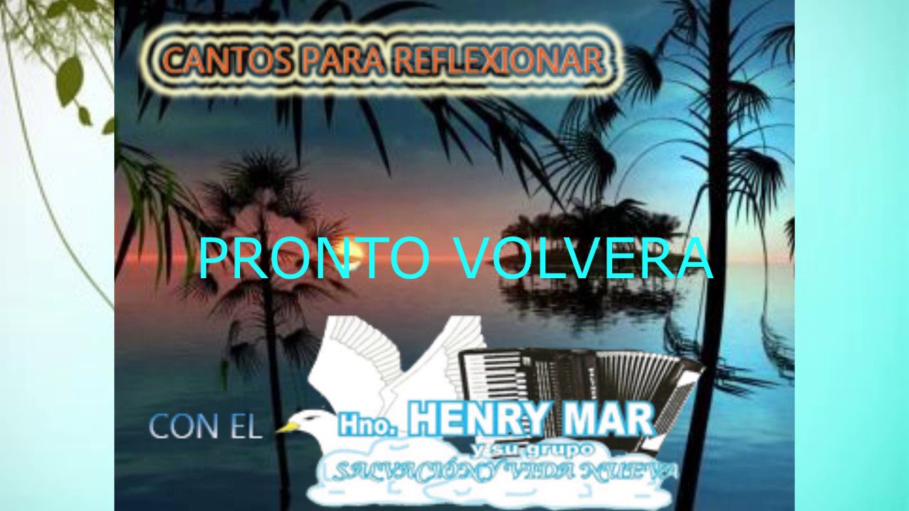 HENRY  MAR ... CANTOS PARA REFLEXIONAR.