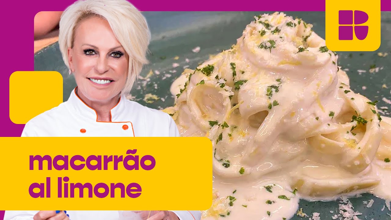 Macarrão CREMOSO ao molho de limão-siciliano em APENAS 15 minutos! | Ana Maria Braga | Mais Você