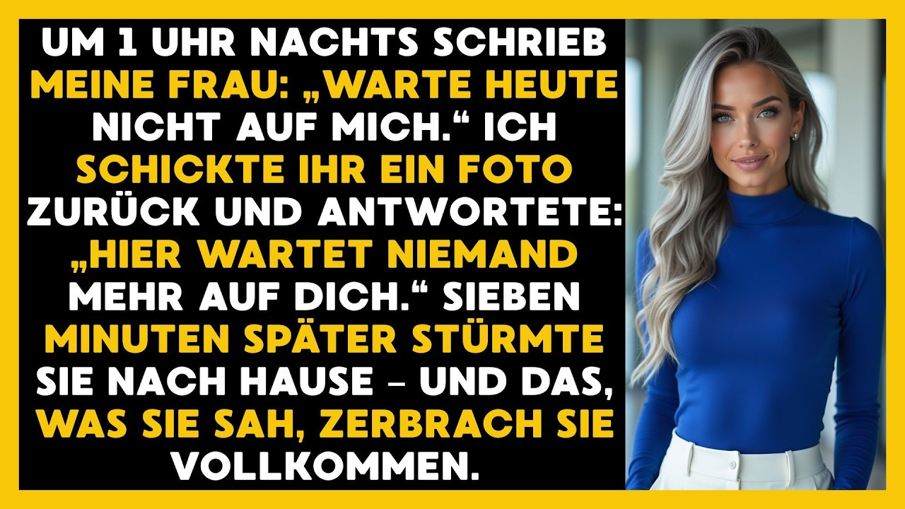 UM EIN UHR SCHRIEB SIE: WARTE NICHT. ICH ANTWORTETE MIT EINEM FOTO – ZU SPÄT FÜR SIE.