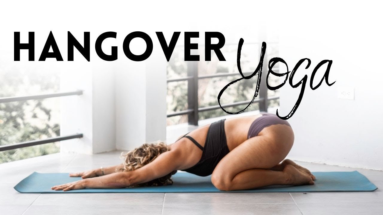 Yoga for a HANGOVER