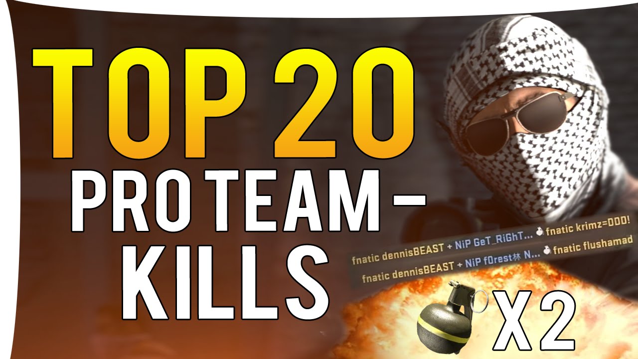 CS:GO - Top 20 BEST PRO TEAMKILLS OF ALL TIME!