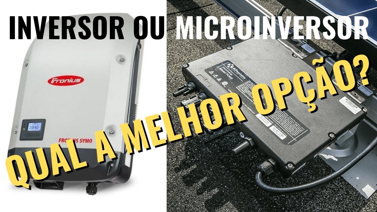QUAL A MELHOR OPÇÃO: INVERSOR OU MICROINVERSOR?