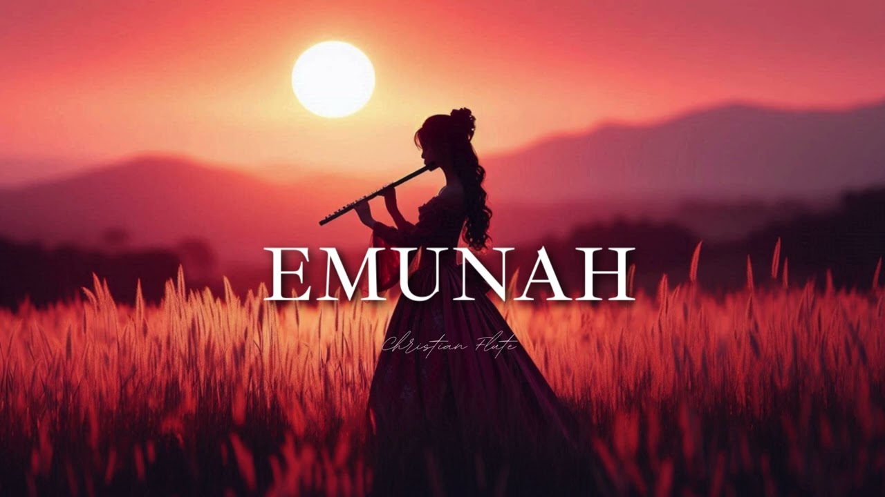 EMUNAH | PROPHETIC WARFARE INSTRUMENTAL FLUTE WORSHIP | ANOINTED PRAYER MUSIC