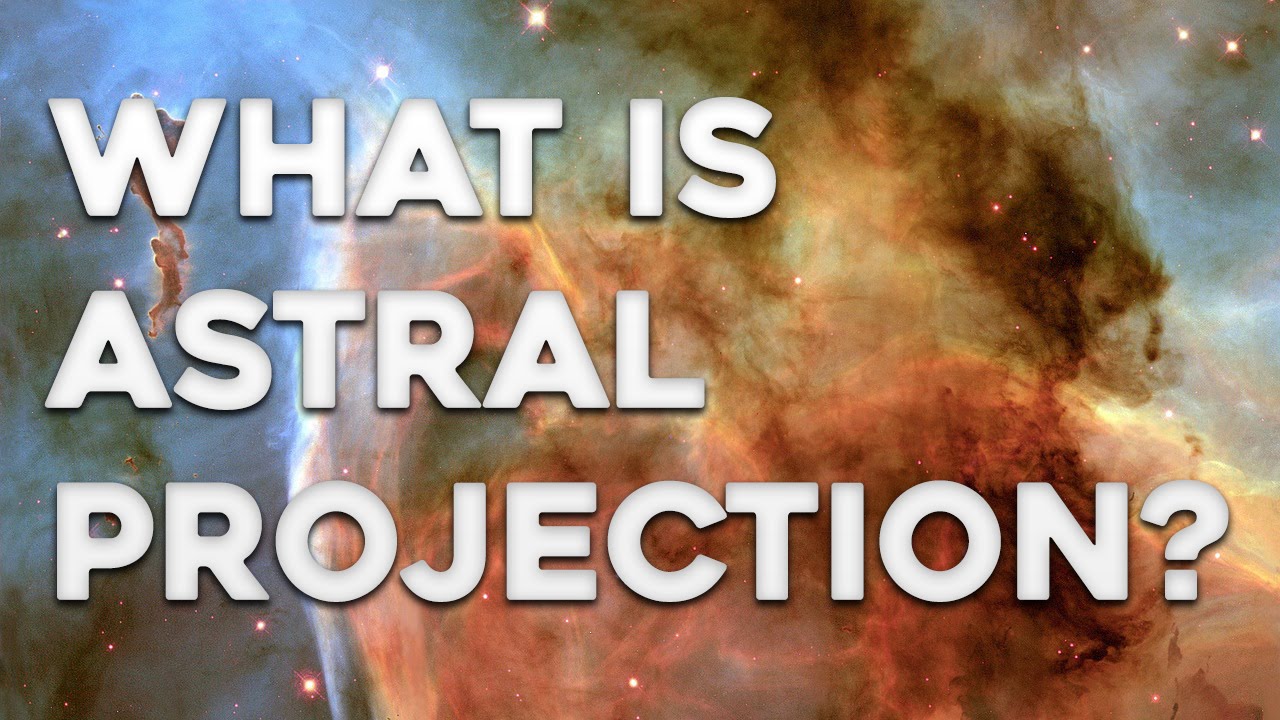 Astral Projection! (What is Astral Projection?)