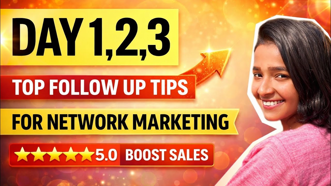 FOLLOW-UP , Day 1, 2, 3 | Network Marketing Follow Up Script | Closing Tips Hindi | RUPALI SINGH 