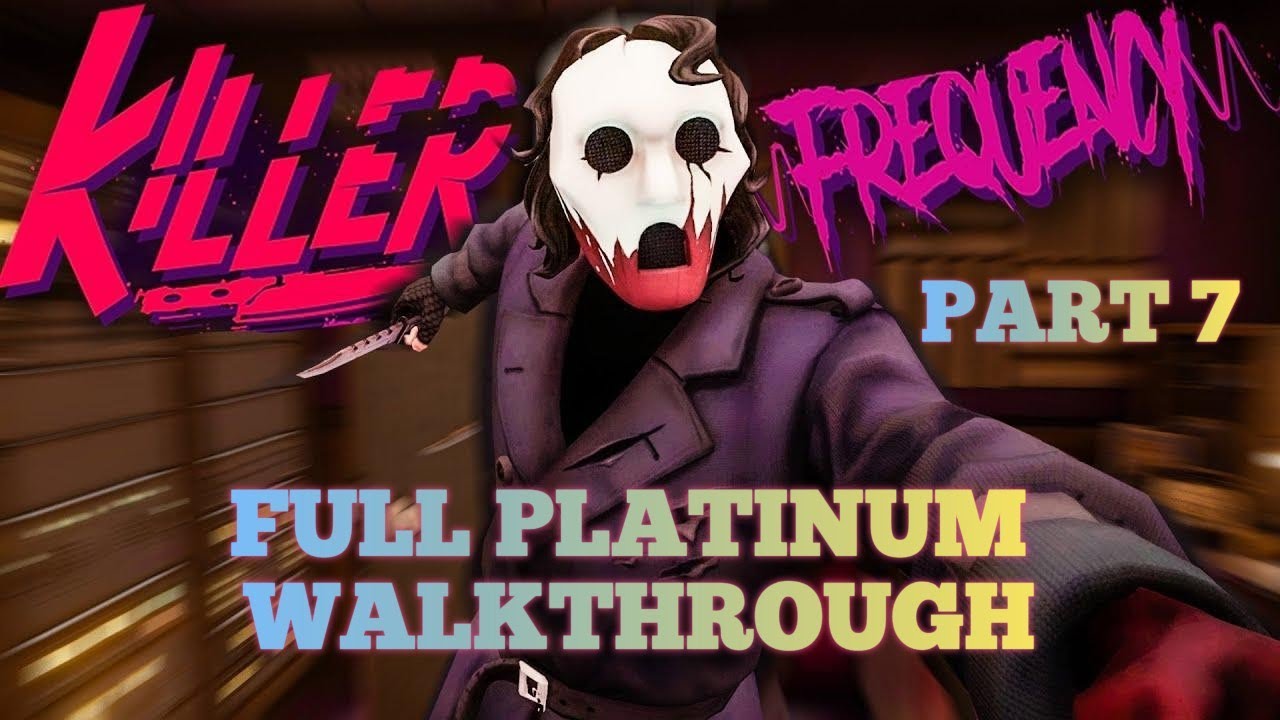 Killer Frequency Part 7 –  Easy to Follow 100% Platinum Walkthrough and Trophy Guide