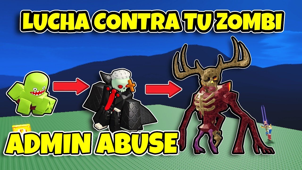 ADMIN ABUSE  LUCHA CONTRA TU ZOMBI