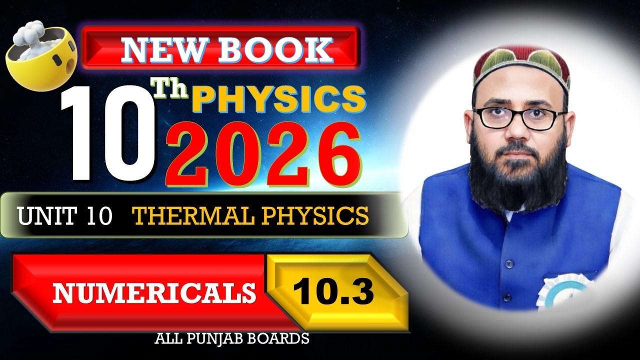 Class 10 Physics (New Book 2026) | Unit 10 | Thermal Physics| Numerical 10.3|All Punjab boards|PECTA