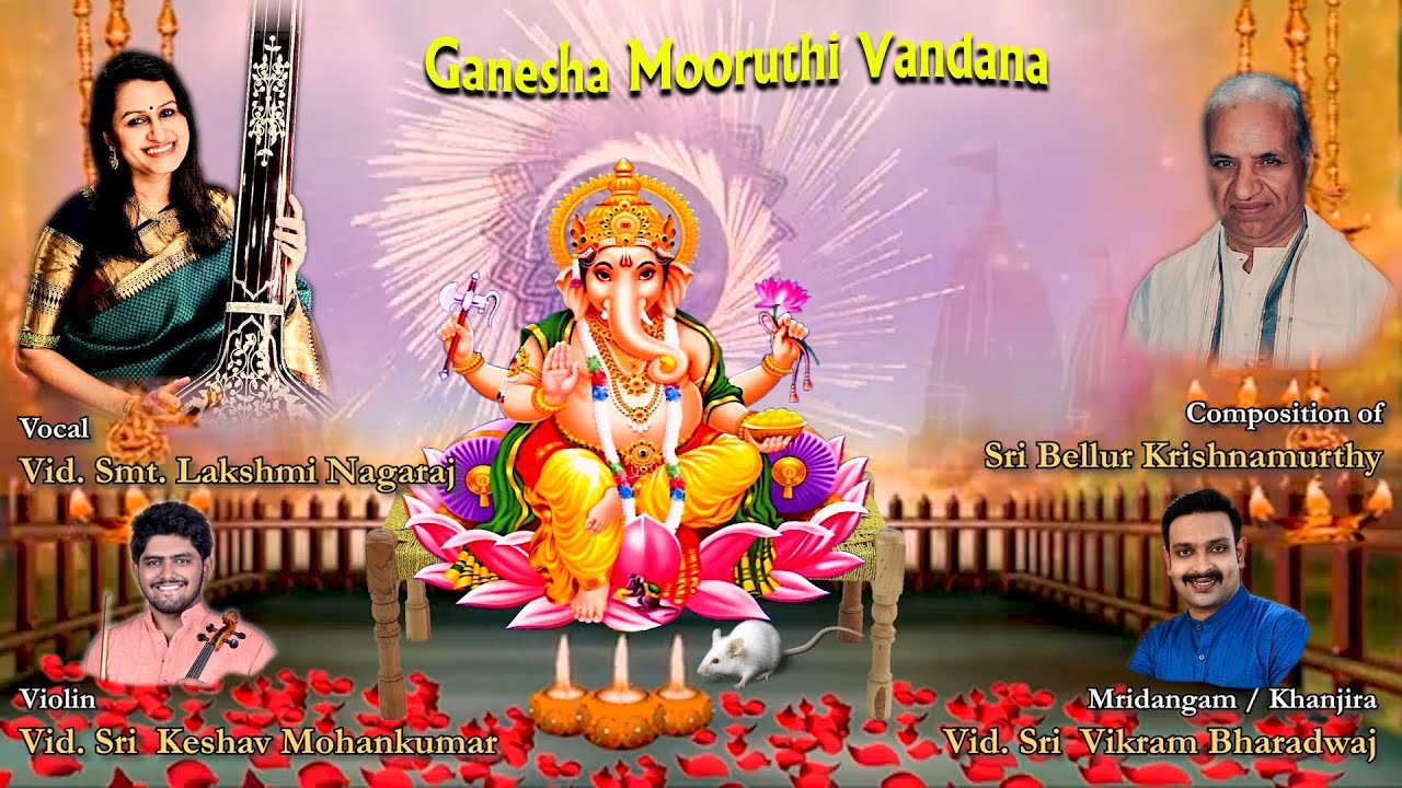 GANESHA MOORUTHI  VANDANA/ Vid. LAKSHMI NAGARAJ/ Composition of BELLUR KRISHNAMURTHY