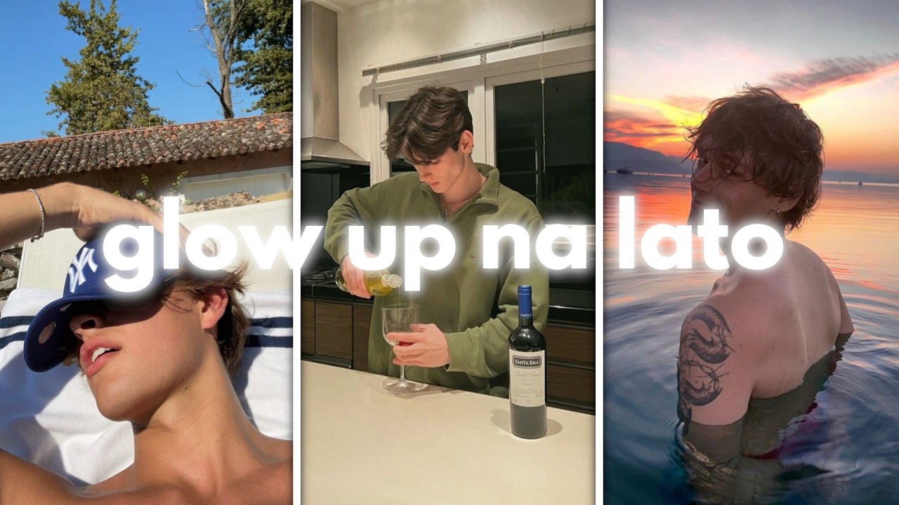 jak zaliczyć glow up w wakacje (10 najważniejszych rad)