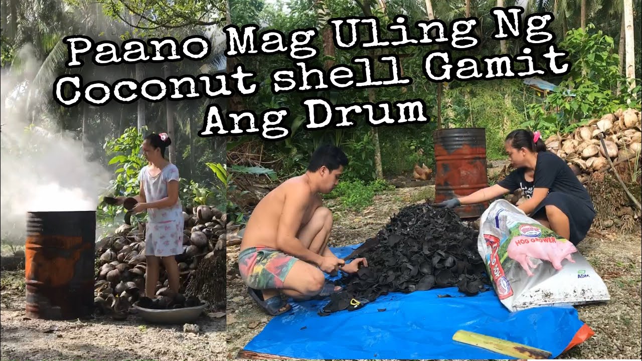PAANO MAG ULING NG COCONUT SHELL GAMIT ANG DRUM!! #coconutshell #charcoal #couplevlog  #fyp