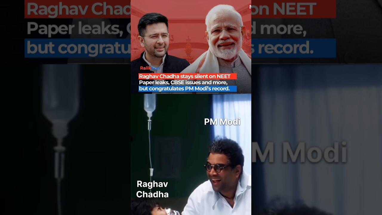 Raghav Chadha Silent on NEET Paper Leak & CBSE Issues, Congratulates PM Modi&rsquo;s Record