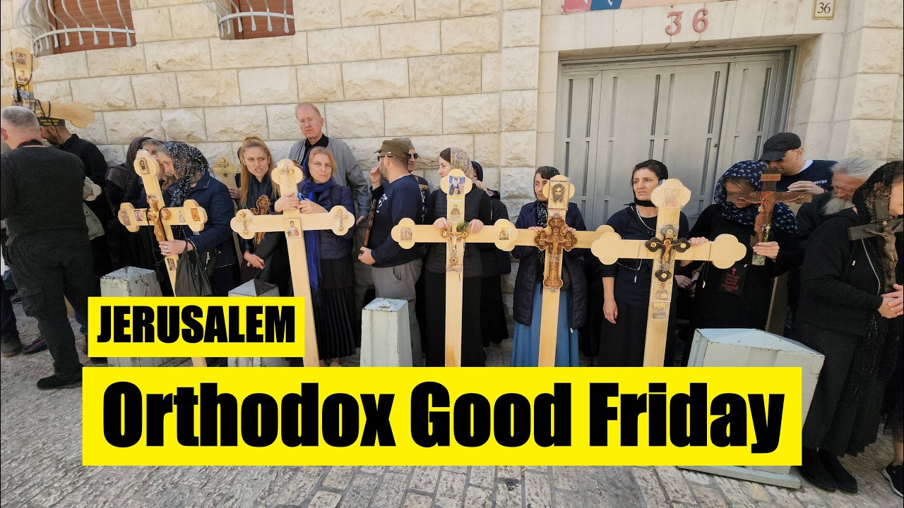 Jesus, Faith, and Tradition: Orthodox Good Friday in Jerusalem