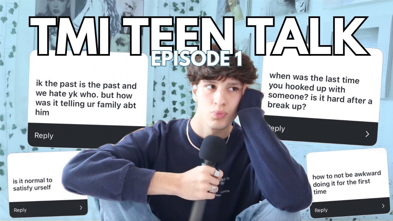 Answering Your TMI Teenager Questions….. ( Teen Talk: Episode 1 )