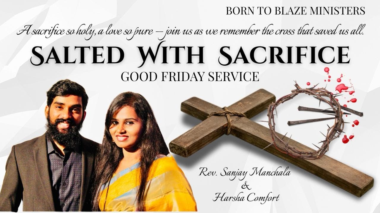 SALTED WITH SACRIFICE | GOOD FRIDAY SERVICE | REV.SANJAY MANCHALA | 18th April 2025 | BTBM