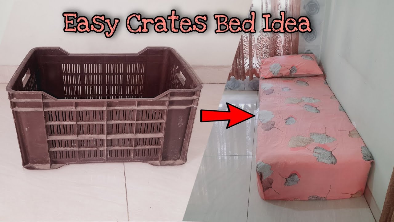 Easy Crates Bed Idea / Reuse Of Plastic Crates