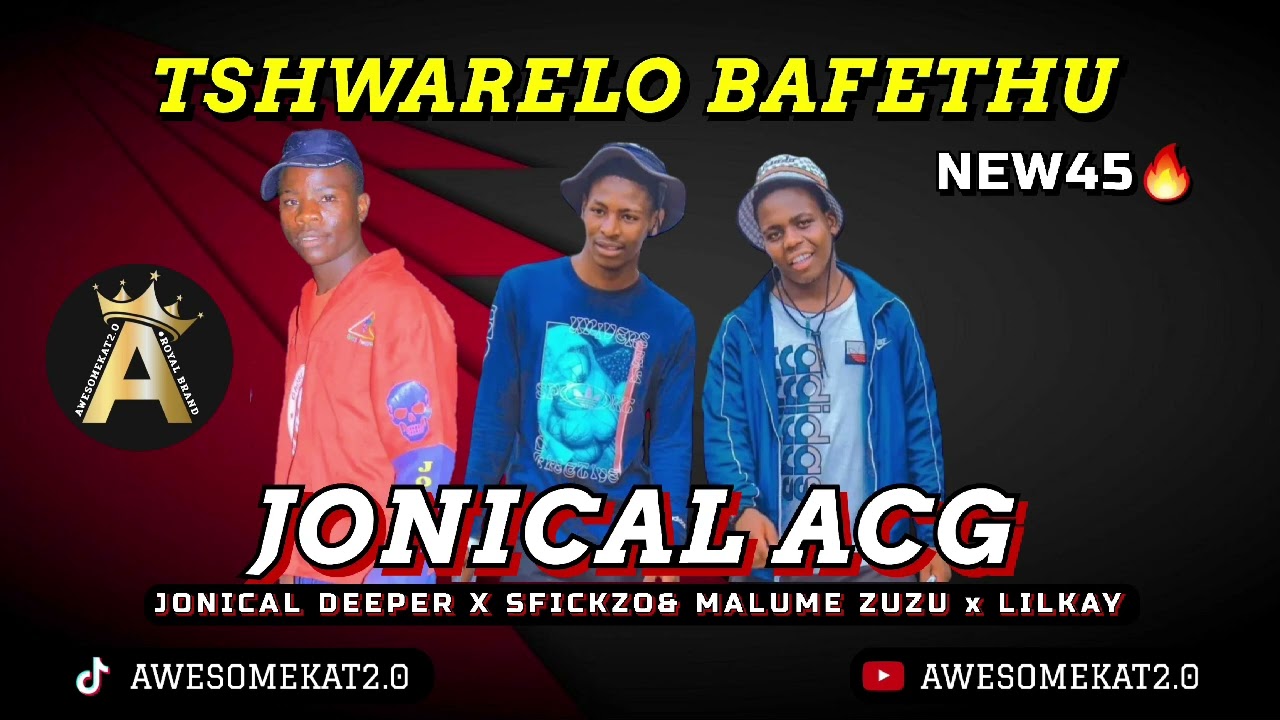 JONICAL ACG _ TSHWARELO BAFETHU [NEW45]