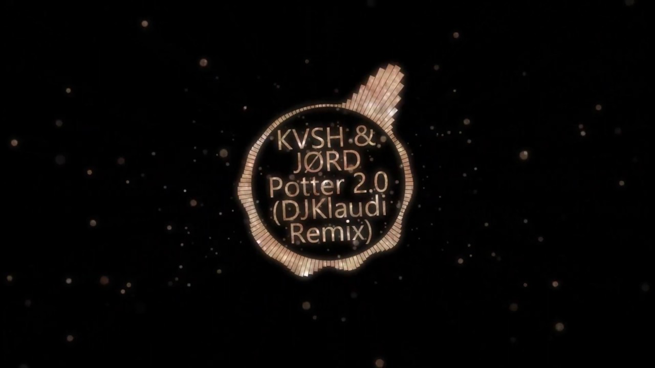 KVSH & J&Oslash;RD - Potter 2.0 (DJ Klaudi Remix)