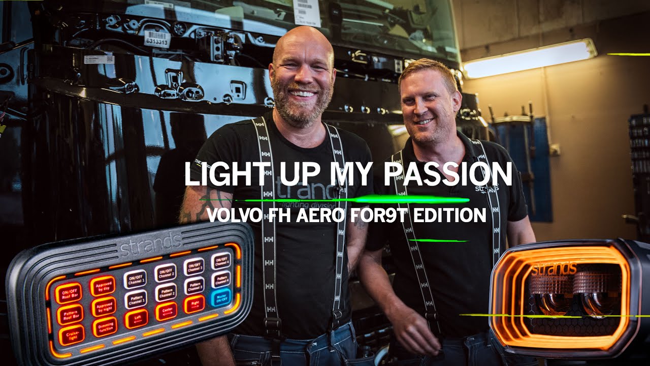 LIGHT UP MY PASSION - VOLVO FH AERO FOR9T EDITION - PART 4 - STRANDS LIGHTING DIVISION