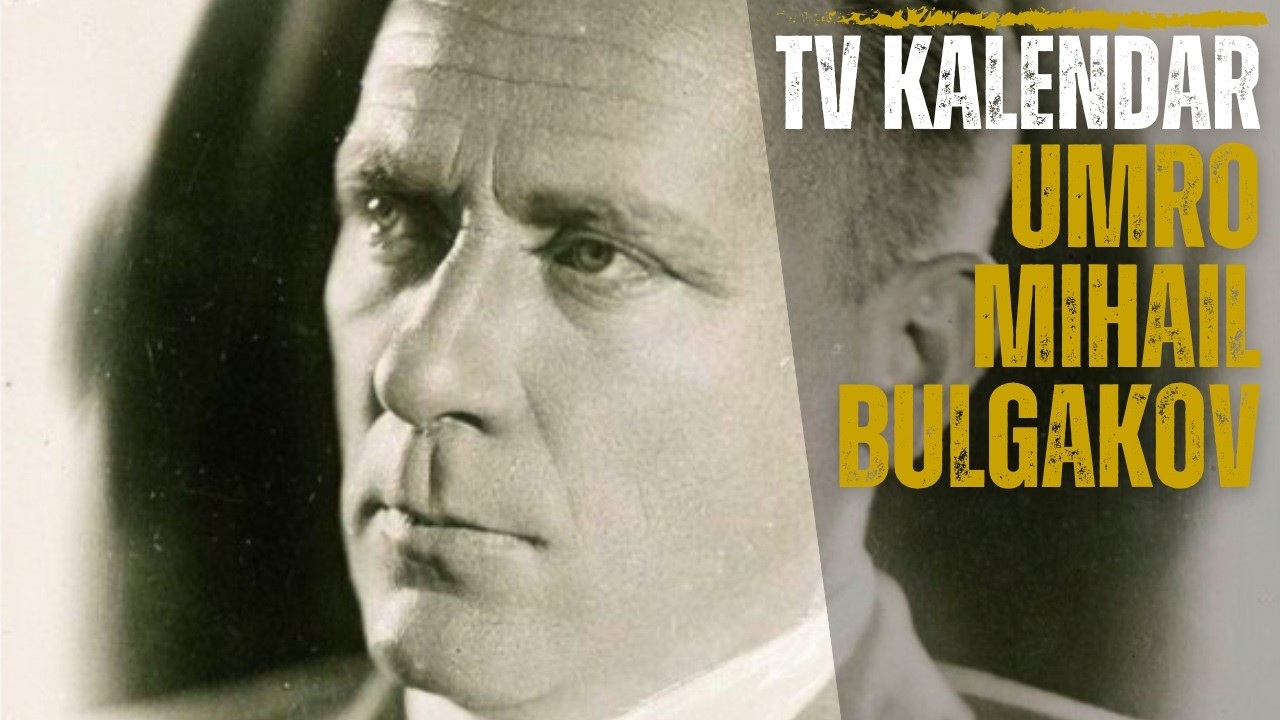 TV kalendar: Umro Mihail Bulgakov