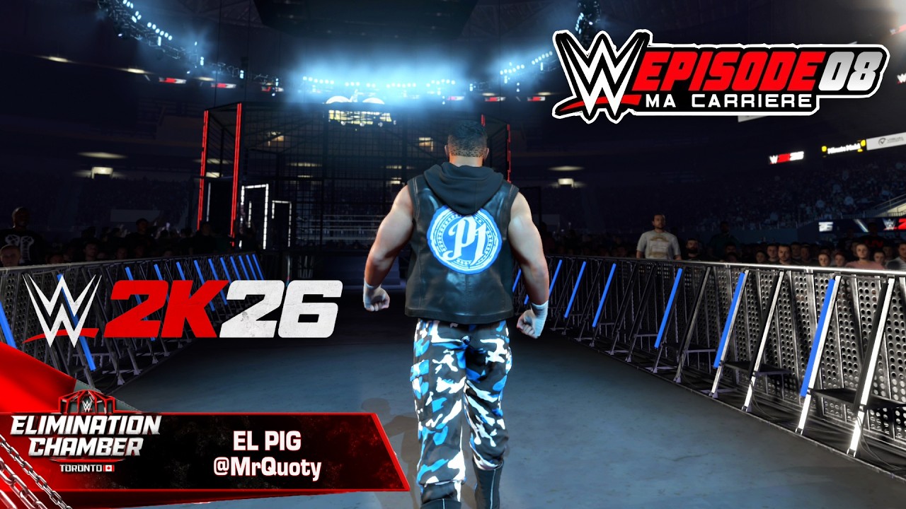 WWE 2K26 MA CARRIÈRE #8 - JE PARTICIPE A ELIMINATION CHAMBER