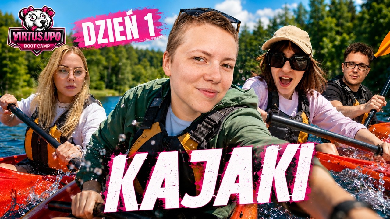 VIRUTS UPO BOOTCAMP DZIEŃ 1 || KAJAKI