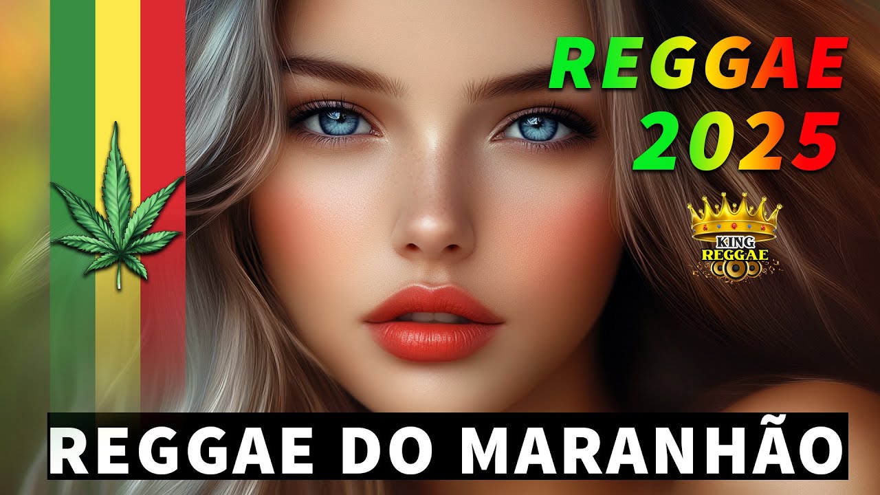 TOP 100 REGGAE REMIX - REGGAE LINDO 2025 - Reggae Do Maranhão - Reggae Internacional - Reggae Roots
